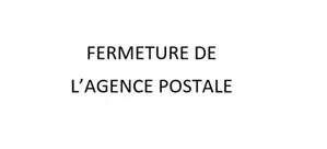 Fermeture de la Mairie et de l'Agence Postale