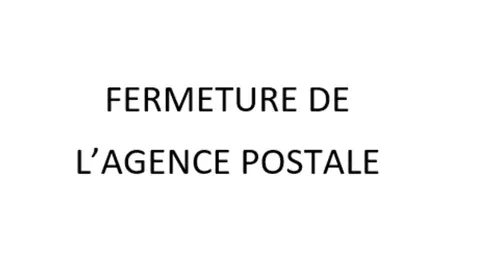 Fermeture de la Mairie et de l'Agence Postale
